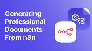 Generating Professional Documents From n8n