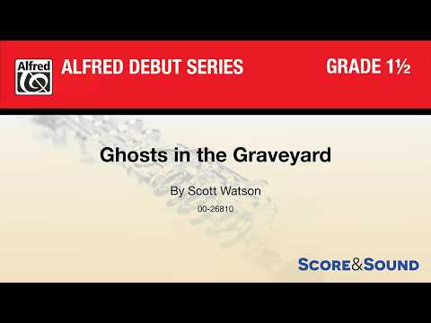 Ghosts in the Graveyard, by Scott Watson – Score & Sound