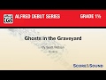 Ghosts in the Graveyard, by Scott Watson – Score & Sound