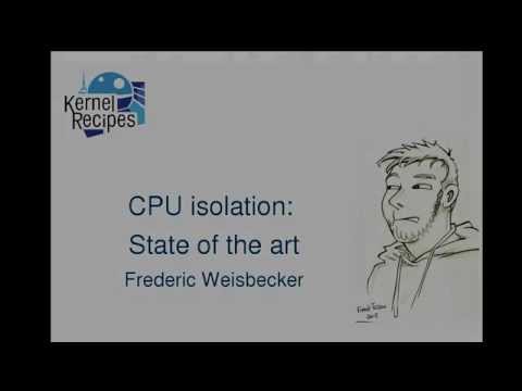 Kernel Recipes 2015 - CPU isolation: state of the art - by Frederic Weisbecker