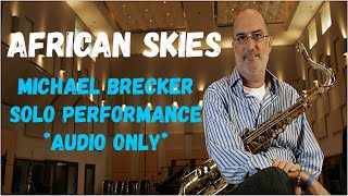 Michael Brecker (African Skies) Solo performance