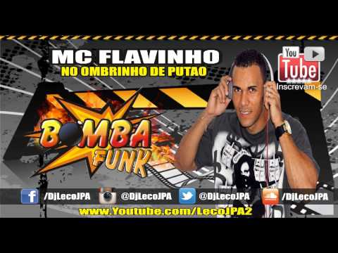 MC FLAVINHO - NO OMBRINHO DE PUTÃO ( LANÇAMENTO 2015 )