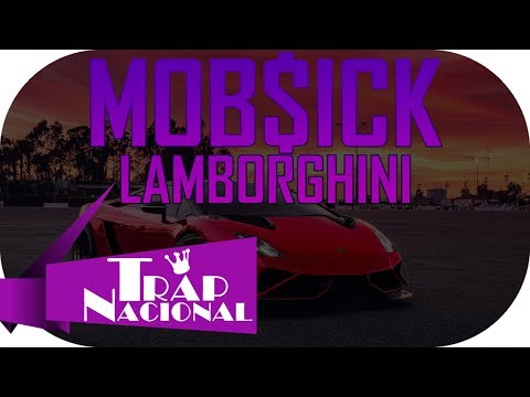 MOB$ICK - Lamborghini