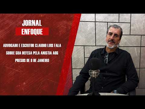 Advogado e escritor Claudio Luis fala sobre sua defesa pela Anistia aos presos de 8 de janeiro