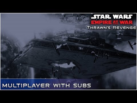 Thrawn's Revenge - Empire at War Multiplayer Community Matches (From Wednesday Livestream)