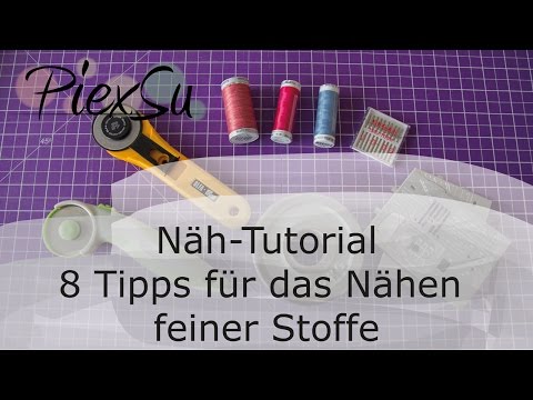 Nähanleitung - 8 Tipps für das Nähen von feinen Stoffen | PiexSu