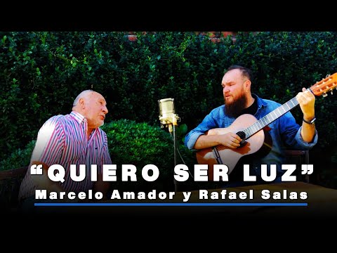 Quiero ser luz - Marcelo Amador y Rafael Salas (Carafea)