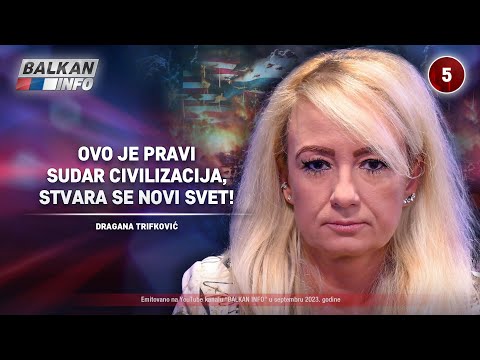 INTERVJU: Dragana Trifković - Ovo je pravi sudar civilizacija, stvara se novi svet! (21.9.2023)