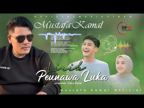 PEUNAWA LUKA-Mustafa Kamal ( Official Video Lyrics )