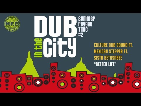Culture Dub Sound ft. Mexican Stepper ft. Sista Bethsabée "Better Life" Live@Le Puy KFB 2015