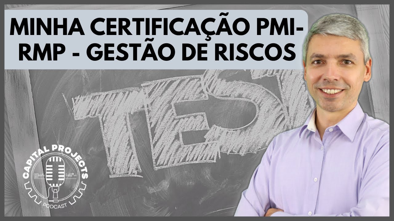 Minha Certificação PMI-RMP – Risk Management Professional - Gerenciamento de Riscos em Projetos