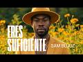 Eres suficiente - Sam Bluuz