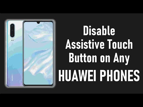 Disable/Remove Assistive Touch Button on any Huawei Mobile Phone.