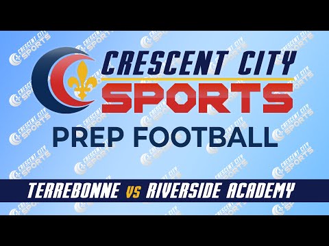 Crescent City Sports Prep Football - Terrebonne vs Riverside Academy