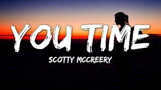 Scotty McCreery - You Time (Lyrics)