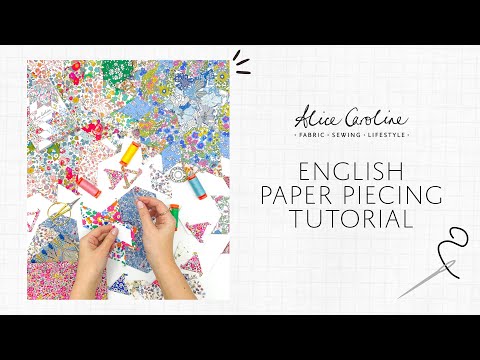 English Paper Piecing (EPP) Tutorial | Alice Caroline