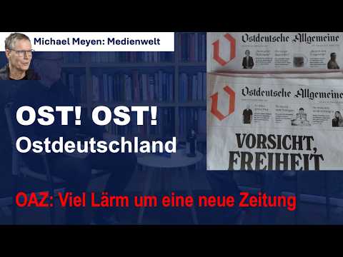 Neue Zeitung, alter Streit? Die OAZ und der Medienkonflikt Ost