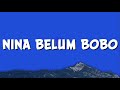 Wali Nina Belum Bobo Lirik
