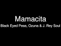 Black Eyed Peas, Ozuna & J. Rey Soul - Mamacita [Lyrics/Letras]