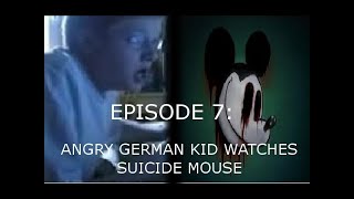 AGK Ep 7 Angry German Kid Watches Suicide Mouse RE