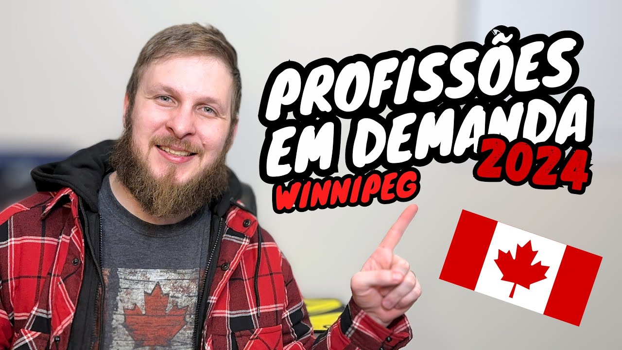 Profissões em demanda - Winnipeg e Manitoba - Canada 2024