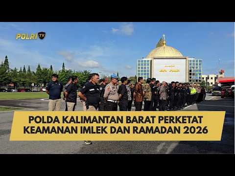 POLDA KALIMANTAN BARAT PERKETAT KEAMANAN IMLEK DAN RAMADAN 2026