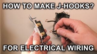How To Make J-Hooks For Switch Or Receptacle Wires?