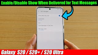 Galaxy S20/S20+: How to Enable/Disable Show When Delivered for Text Messages