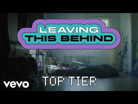Top Tier - Leaving This Behind (Official Music Video)
