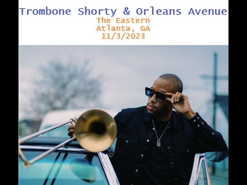 Trombone Shorty and Orleans Avenue @ the Eastern, Atlanta, GA on 11/3/2023 (Full Live Show)