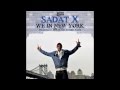 SADAT X - "We In New York" Prod. By JFR