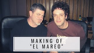 Making Of &quot;El Mareo&quot;  - Gustavo Santaolalla, Gustavo Cerati, Bajofondo