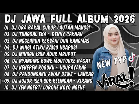 DJ LAGU JAWA TERBARU 2026🎶DJ ORA BAKAL CUKUP LAUTAN MANGSI🎶DJ DENOK X TUNGGAL EKA X RAISO NGAPUSI