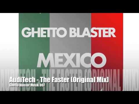 AudiTech - The Faster (Original Mix) Ghetto Blaster Musik