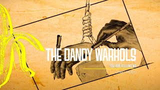 The Dandy Warhols - You Are Killing Me (Official Lyric Video)