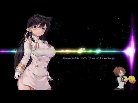 {NIGHTCORE}Girls Like You(Bounce Enforcerz Remix) {UK♡BOUNCE}