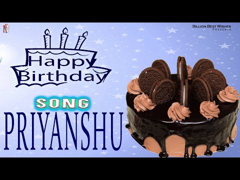 Priyanshu Happy Birthday - Birthday Video Song | Birthday Songs With Names #billionbestwishes