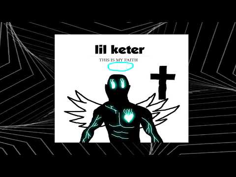 Lil keter - This Is My Faith (Official Lyric Video)