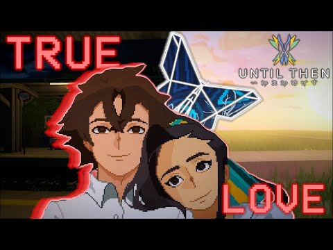 The Greatest Love Story In Video Game History - Until Then