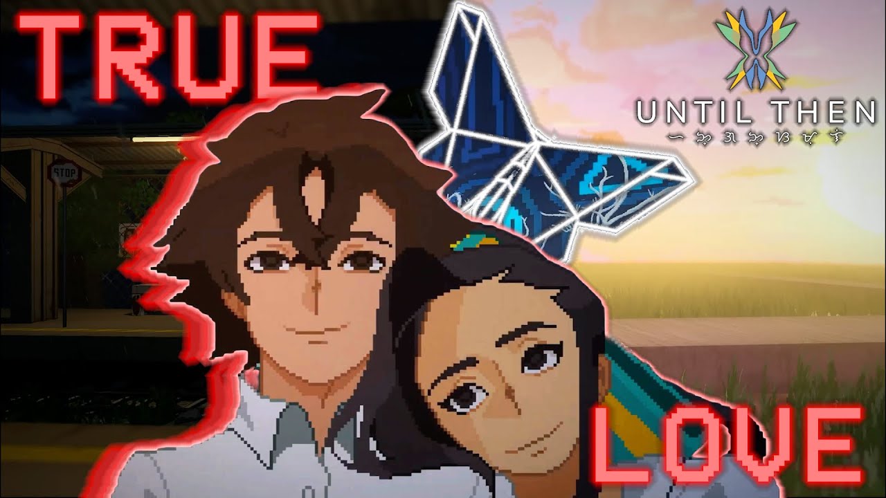 The Greatest Love Story In Video Game History - Until Then