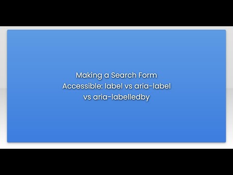 Making a Search Form Accessible: label vs aria-label vs aria-labelledby