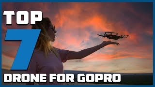 Top 7 Best Drone Models for GoPro Footage in 2025