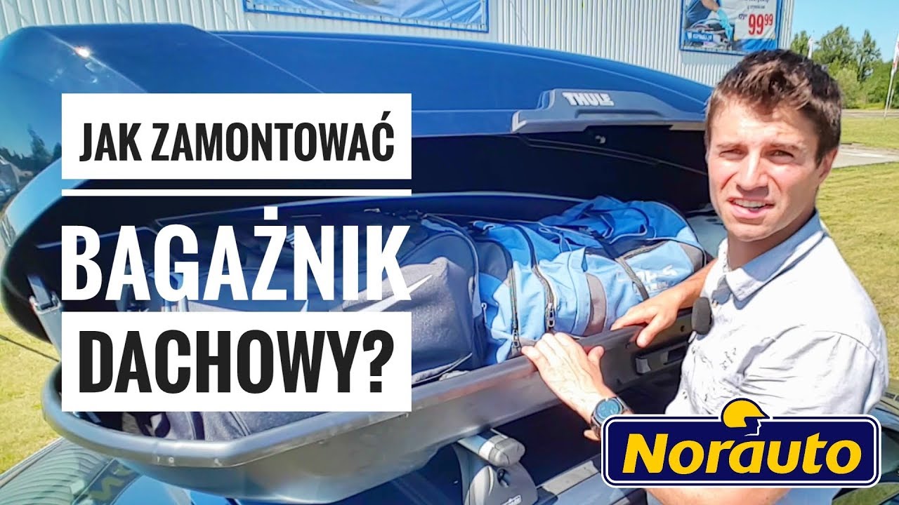 Jak zamontować bagażnik dachowy (Box, Kufer, Trumna) na samochód NORAUTO | ForumWiedzy