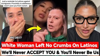 White Woman Drops Brutal Warning to Latinos: We Will Never Accept You No Matter How Hard You Try