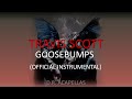 Travis Scott Goosebumps Official Instrumental