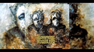 Agoraphobic Nosebleed - Arc (full album) timestamps