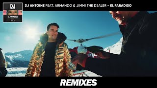 DJ Antoine Ft. Armando &amp; Jimmi The Dealer - El Paradiso (Remixes)