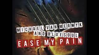 Michael van Merwyk &amp; Bluesoul - A Soul Ain&#39;t Worth a Dime