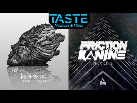 Jet Black x Your Love (Dimension x Friction & Kanine) [Mashup]
