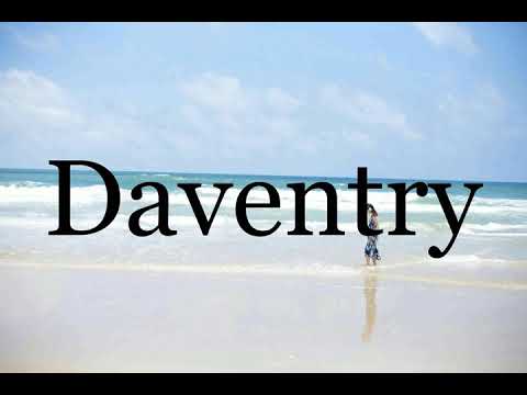 How To Pronounce Daventry🌈🌈🌈🌈🌈🌈Pronunciation Of Daventry